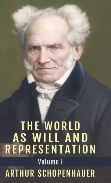 Cover for Arthur Schopenhauer · The World as Will and Representation, Vol. 1 (Gebundenes Buch) (2021)