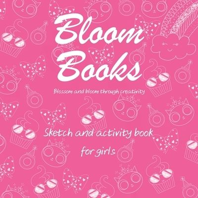 Bloom Book Blossom and Bloom Through Creativity - Elizabeth Rose - Books - Independently Published - 9781657660922 - January 21, 2020