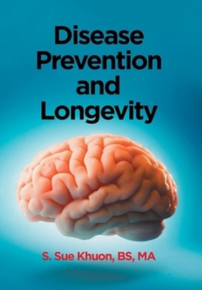 Cover for Khuon Bs Ma S. Sue · Disease Prevention and Longevity (Innbunden bok) (2022)