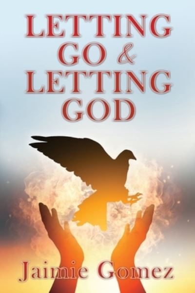 Cover for Jaimie Gomez · Letting Go &amp; Letting God (Book) (2023)