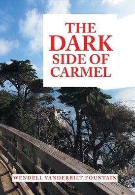 Cover for Author Solutions Inc · The Dark Side of Carmel (Hardcover Book) (2022)