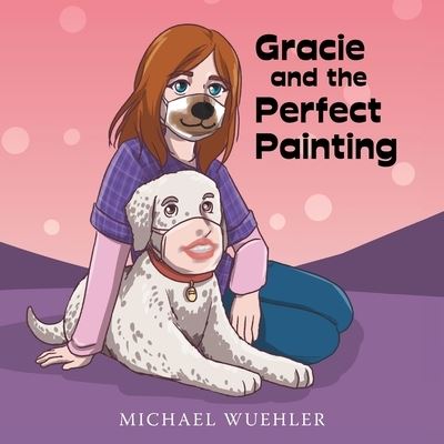 Cover for Michael Wuehler · Gracie and the Perfect Painting (Paperback Book) (2022)