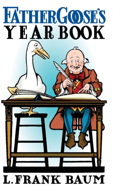 Father Goose's Year Book - L Frank Baum - Książki - Lulu.com - 9781667164922 - 11 kwietnia 2021