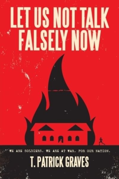 Cover for T. Patrick Graves · Let Us Not Talk Falsely Now (Book) (2022)