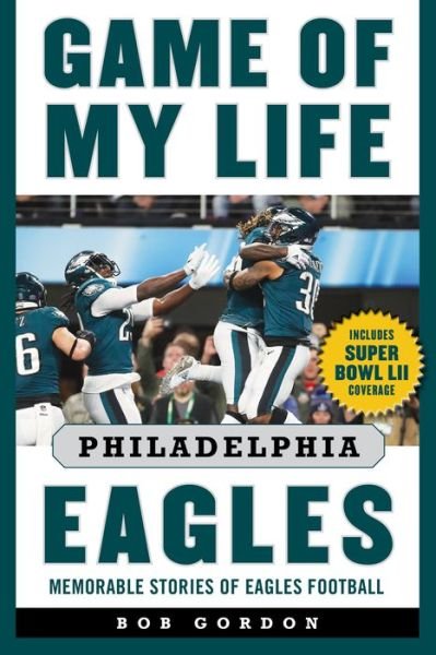 Cover for Bob Gordon · Game of My Life Philadelphia Eagles: Memorable Stories of Eagles Football - Game of My Life (Hardcover Book) (2018)