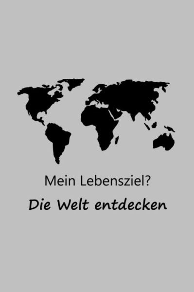 Cover for Vadero Publishing · Mein Lebensziel? Die Welt entdecken (Paperback Book) (2019)