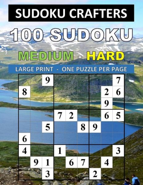 100 Sudoku Medium - Hard - Sudoku Crafters - Bücher - Independently Published - 9781688363922 - 24. August 2019