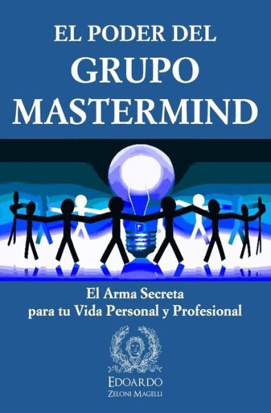 Cover for Edoardo Zeloni Magelli · El Poder del Grupo Mastermind (Paperback Book) (2018)
