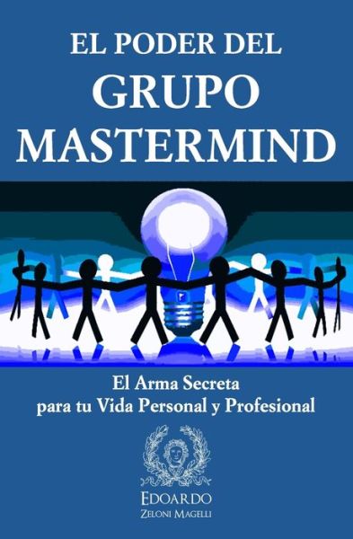 Cover for Edoardo Zeloni Magelli · El Poder del Grupo Mastermind (Taschenbuch) (2018)