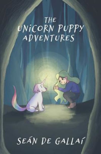 Unicorn Puppy Adventures - - Livros - END OF LINE CLEARANCE BOOK - 9781729170922 - 8 de novembro de 2018