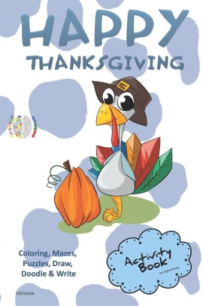 Cover for Digital Bread · Happy Thanksgiving Activity Book Coloring, Mazes, Puzzles, Draw, Doodle and Write (Paperback Book) (2018)