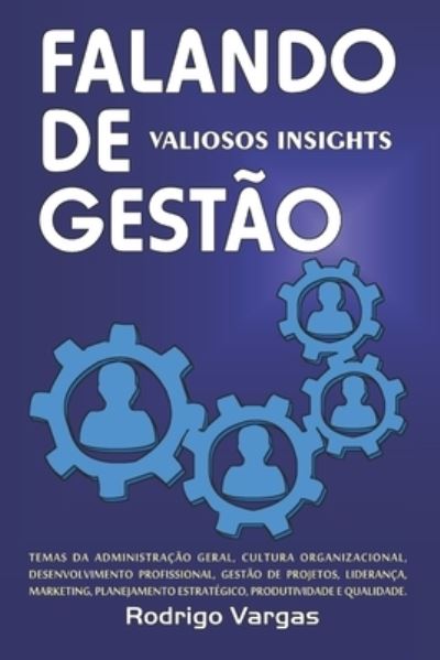 Cover for Rodrigo Vargas · Falando de Gestao: Valiosos Insights (Paperback Book) (2019)