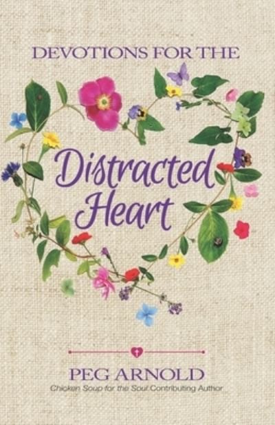 Cover for Peg Arnold · Devotions for the Distracted Heart (Paperback Book) (2019)