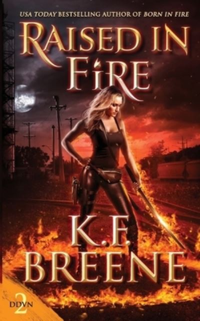 Cover for K F Breene · Raised in Fire (Paperback Book) (2017)