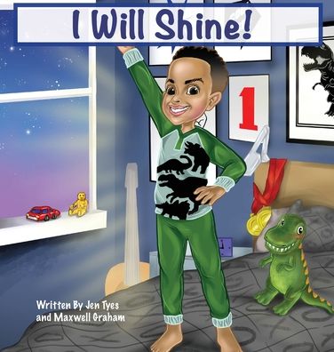 Cover for Jennifer Tyes · I Will Shine! (Hardcover Book) (2020)