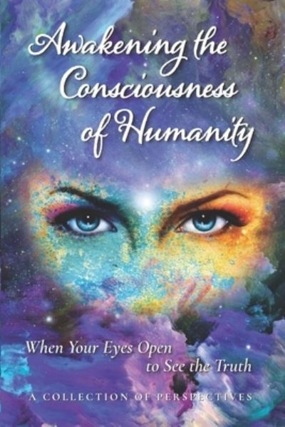 Cover for Nicole Walker · Awakening the Consciousness of Humanity (Taschenbuch) (2021)