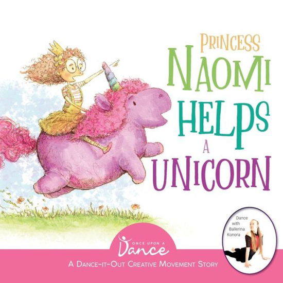 Cover for Once Upon a Dance · Princess Naomi Helps a Unicorn (Paperback Book) (2021)