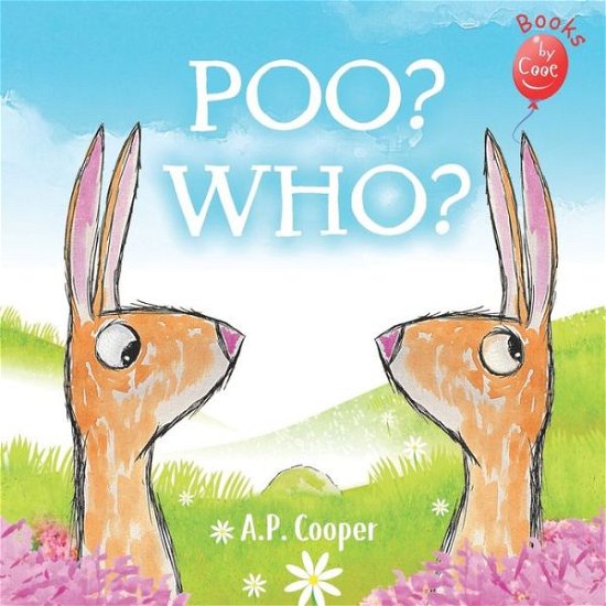Poo? Who? - Cooper - Livros - A.P. Cooper Books - 9781739984922 - 26 de outubro de 2021