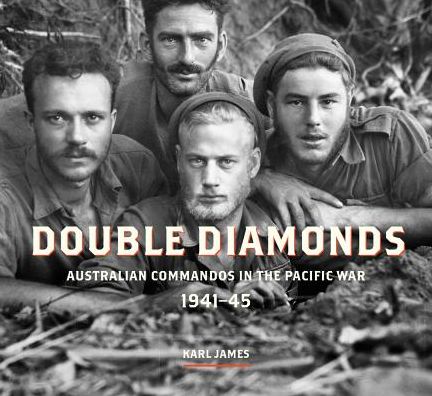 Cover for Karl James · Double Diamonds: Australian commandos in the Pacific War, 1941-45 (Paperback Book) (2016)