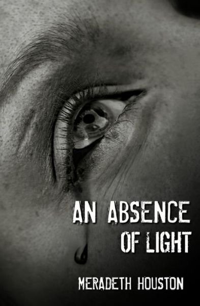 Cover for Meradeth Houston · An Absence of Light (Pocketbok) (2014)