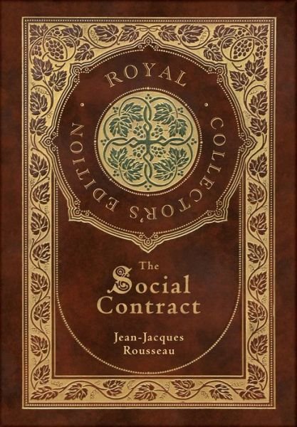 Cover for Jean-Jacques Rousseau · The Social Contract (Royal Collector's Edition) (Annotated) (Case Laminate Hardcover with Jacket) (Innbunden bok) [Royal Collector's edition] (2021)