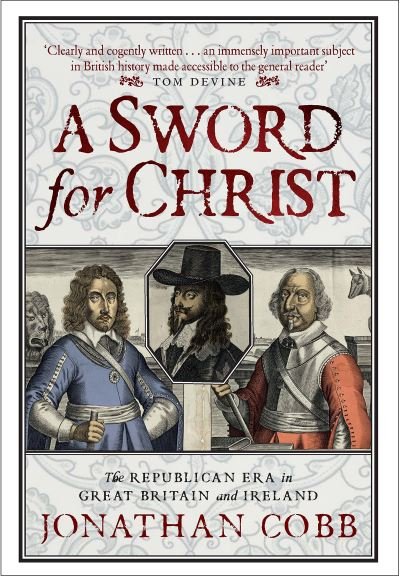Cover for Jonathan Cobb · A Sword for Christ: The Republican Era in Great Britain and Ireland (Hardcover Book) (2021)