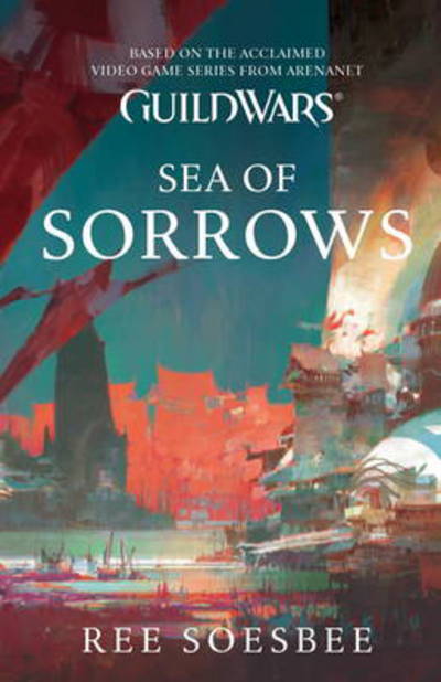 Cover for Rae Soesbee · Guild Wars: Sea of Sorrows (Volume 3) (Paperback Book) (2014)