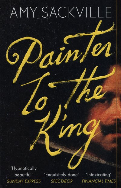 Cover for Amy Sackville · Painter to the King (Paperback Book) (2019)