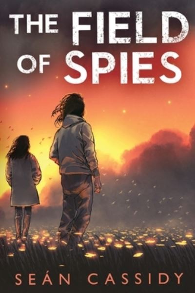 The Field of Spies - Sean Cassidy - Books - Pegasus Elliot Mackenzie Publishers - 9781784658922 - January 28, 2021