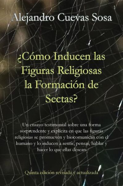 Cover for Alejandro Cuevas-Sosa · ?Como inducen las figuras religiosas la formacion de sectas? (Paperback Bog) (2018)