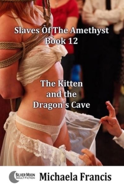 The Kitten and the Dragon's Cave - Michaela Francis - Books - Fiction4All - 9781786951922 - July 2, 2018