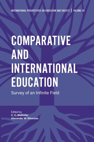 Cover for Wolhuter, C. C. (North-West University, USA) · Comparative and International Education: Survey of an Infinite Field - International Perspectives on Education and Society (Hardcover Book) (2019)