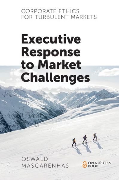 Cover for Mascarenhas, SJ, Oswald A. J. (XLRI: Xavier Institute of Management, India) · Corporate Ethics for Turbulent Markets: Executive Response to Market Challenges - Corporate Ethics for Turbulent Markets (Paperback Book) (2019)