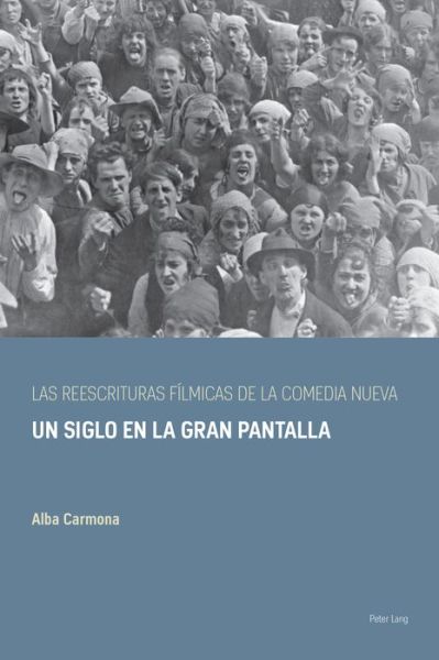 Cover for Alba Carmona · Las Reescrituras Filmicas de la Comedia Nueva: Un Siglo En La Gran Pantalla - Spanish Golden Age Studies (Paperback Book) (2019)