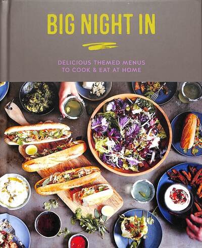 Cover for Katherine Bebo · Big Night In: Delicious Themed Menus to Cook &amp; Eat at Home (Hardcover Book) (2020)