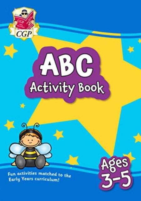 ABC Activity Book for Ages 3-5: perfect for learning the alphabet - CGP Reception Activity Books and Cards - CGP Books - Books - Coordination Group Publications Ltd (CGP - 9781789088922 - March 29, 2022