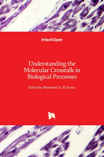 Cover for Mohamed A. El-Esawi · Understanding the Molecular Crosstalk in Biological Processes (Hardcover Book) (2020)