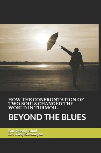 Cover for Niraj Kumar Jha · How the Confrontation of Two Soul Changed the World in Turmoil (Paperback Bog) (2018)