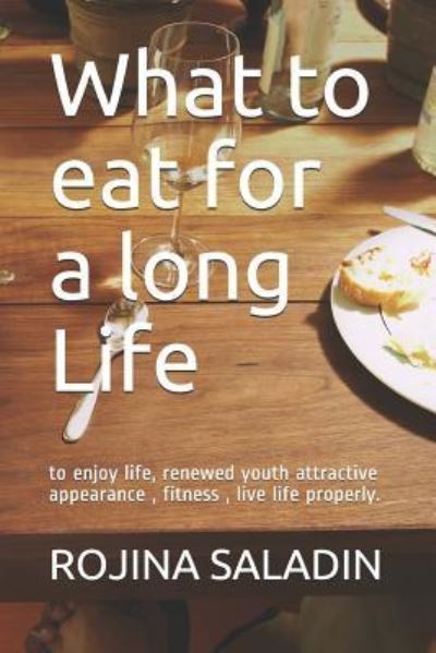 Cover for Salah Eldin Mahmoud Mohammd · What to Eat for a Long Life (Paperback Book) (2018)