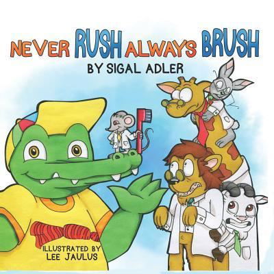 Cover for Sigal Adler · Never Rush - Always Brush! (Taschenbuch) (2018)