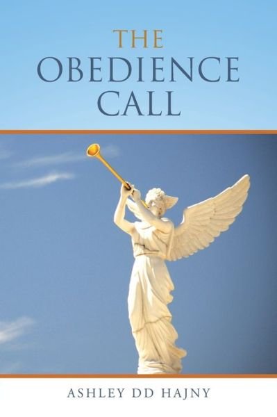 Ashley DD Hajny · The Obedience Call (Paperback Book) (2019)