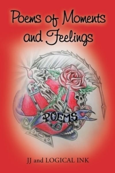 Cover for Jj and Logical Ink · Poems of Moments and Feelings (Paperback Book) (2020)