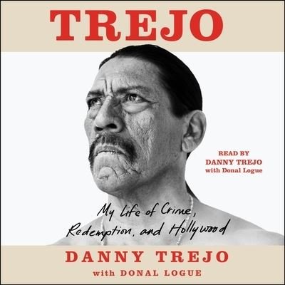 Cover for Danny Trejo · Trejo : My Life of Crime, Redemption, and Hollywood (CD) (2021)
