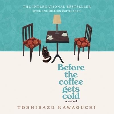 Cover for Toshikazu Kawaguchi · Before the Coffee Gets Cold (CD) (2020)