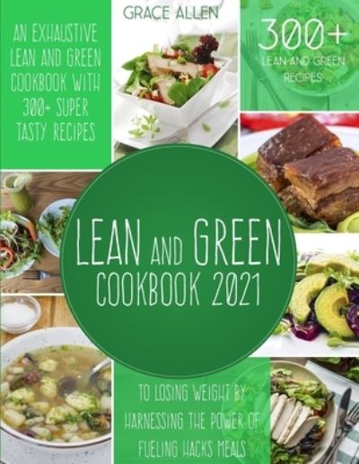 Cover for Grace Allen · Lean And Green Cookbook 2021 (Paperback Book) (2021)