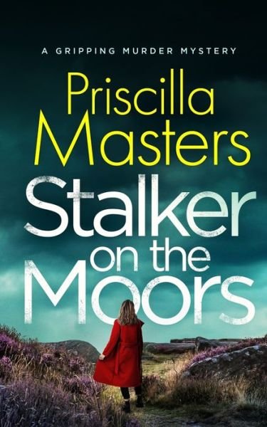 Cover for Priscilla Masters · STALKER on the MOORS a Gripping Murder Mystery (Bok) (2022)
