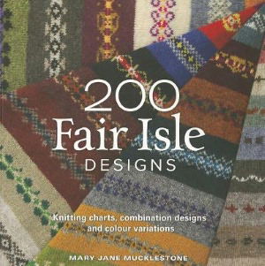 Cover for Mary Jane Mucklestone · 200 Fair Isle Designs: Knitting Charts, Combination Designs, and Colour Variations (Paperback Bog) (2011)