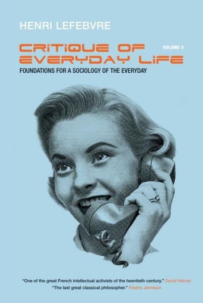 Critique of Everyday Life, Vol. 2: Foundations for a Sociology of the Everyday - Henri Lefebvre - Kirjat - Verso Books - 9781844671922 - sunnuntai 17. helmikuuta 2008