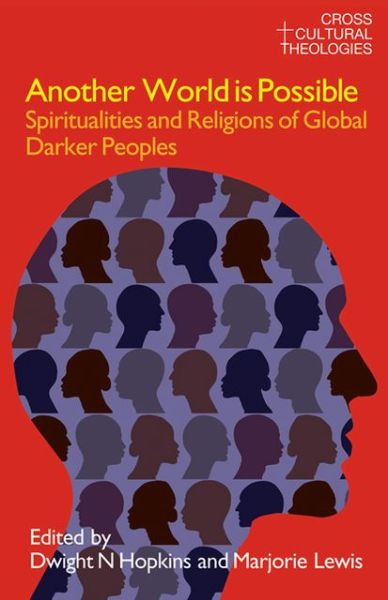 Cover for Dwight N. Hopkins · Another World is Possible: Spiritualities and Religions of Global Darker Peoples (Hardcover Book) (2009)