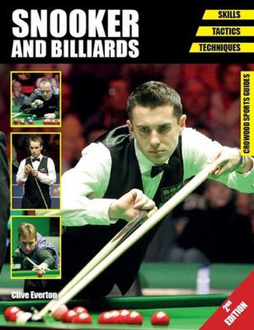 Cover for Clive Everton · Snooker and Billiards: Skills - Tactics - Techniques - Second Edition - Crowood Sports Guides (Paperback Book) [New edition] (2014)